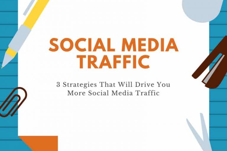 Social Media Traffic 3 Strategies That Will Drive You More Social Media Traffic