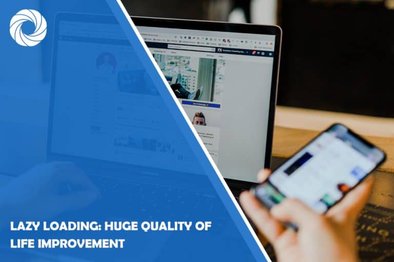 Lazy Loading: Huge Quality Of Life Improvement Lazy Loading: Huge Quality Of Life Improvement