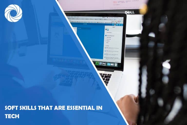 Soft Skills That Are Essential in Tech Soft Skills That Are Essential in Tech