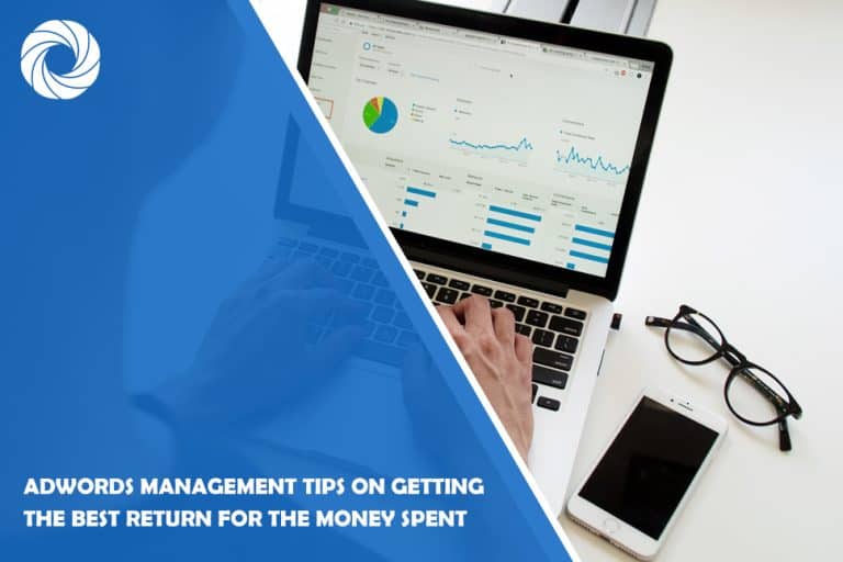 AdWords Management Tips on Getting the Best Return for the Money Spent