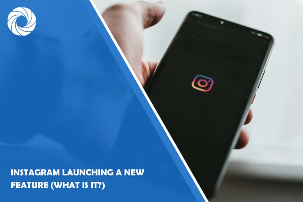 Instagram Launching a New Feature (What Is It?)