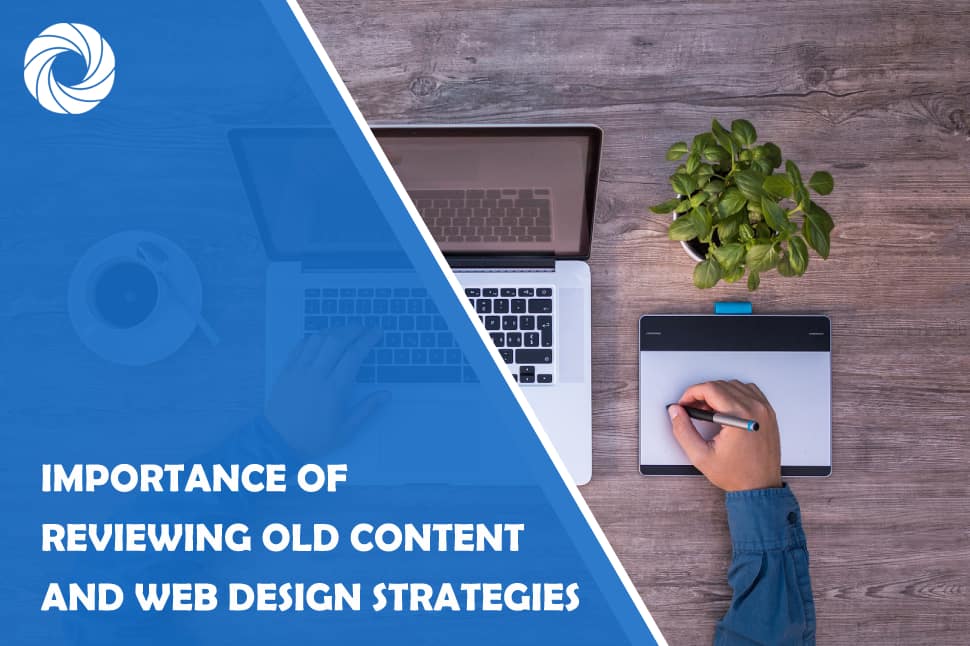 Importance of Reviewing old content and design featured