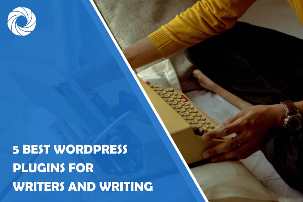 5 Best WordPress plugins for Writers