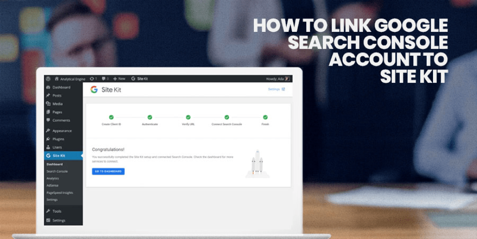 How to Link Google Search Console to Site Kit