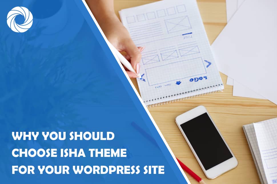 Why You Should Choose Isha Theme for your WordPress Site