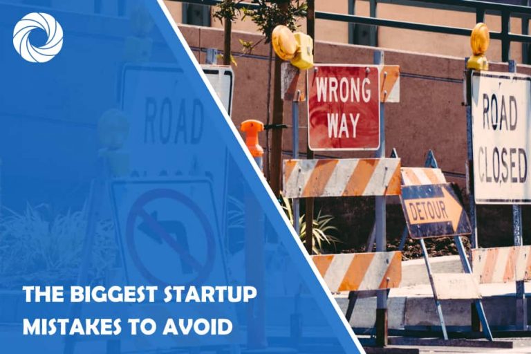 Biggest Startup Mistakes to Avoid Biggest Startup Mistakes to Avoid