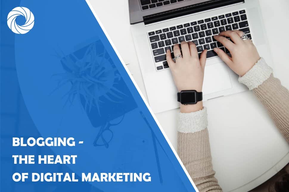 Blogging is the Heart of Digital Marketing