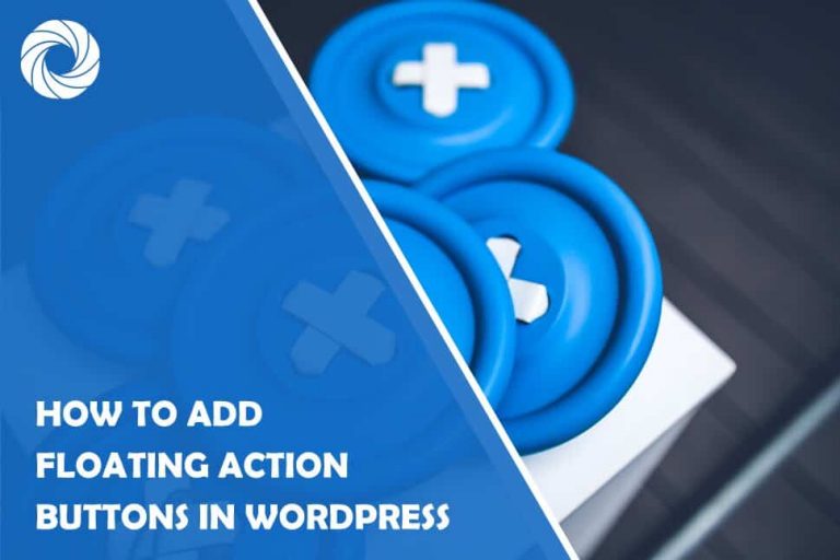 How to Add Floating Action Buttons in WordPress How to Add Floating Action Buttons in WordPress