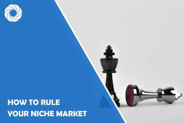 How to Rule Your Niche Market How to Rule Your Niche Market