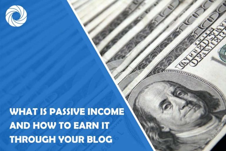 What is Passive Income and How to Earn It Through Your Blog What is Passive Income and How to Earn It Through Your Blog