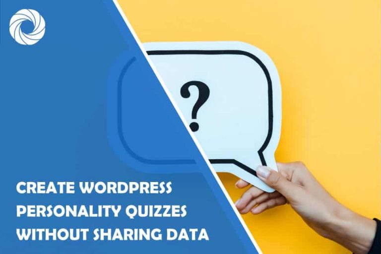 Create WordPress Personality Quizzes Without Sharing Data Create Wordpress Personality Quizzes Without Sharing Data