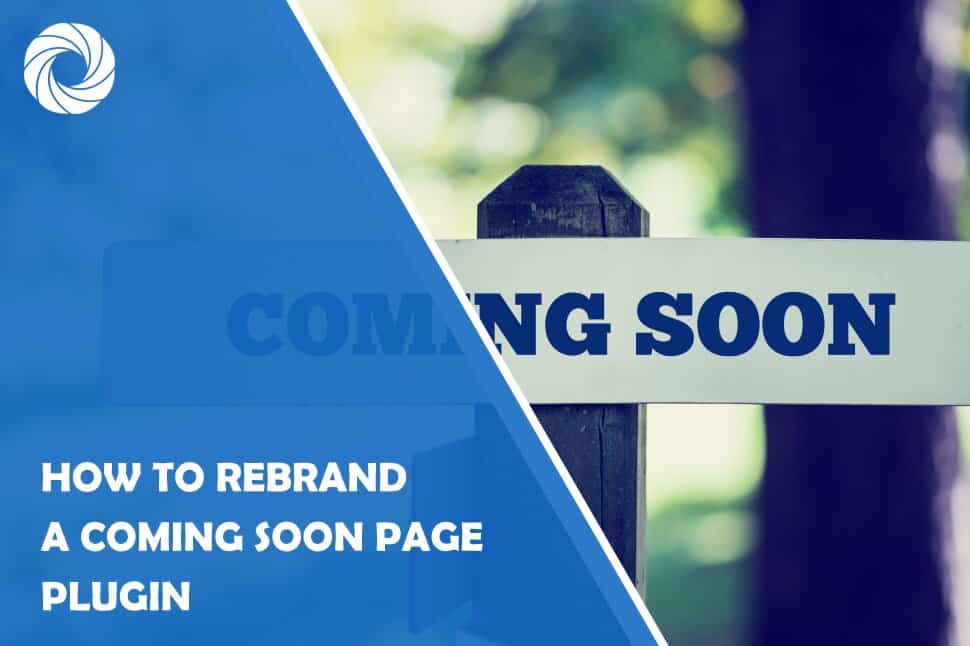 How to Rebrand a Coming Soon Page Plugin for Wordpress