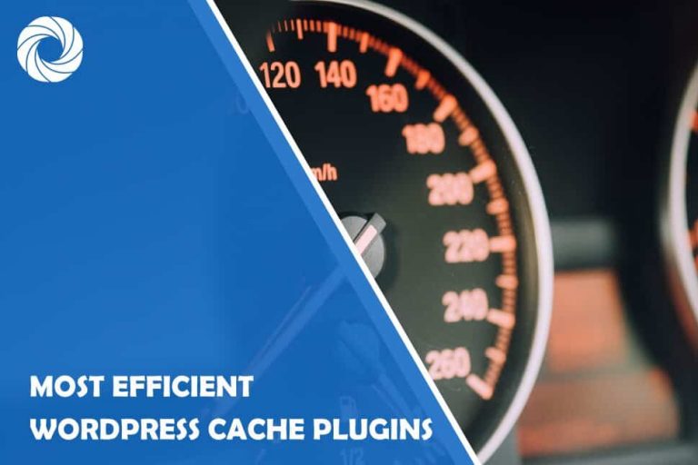 Top 4 Most Efficient WordPress Cache Plugins Top 4 Most Efficient Wordpress Cache Plugins
