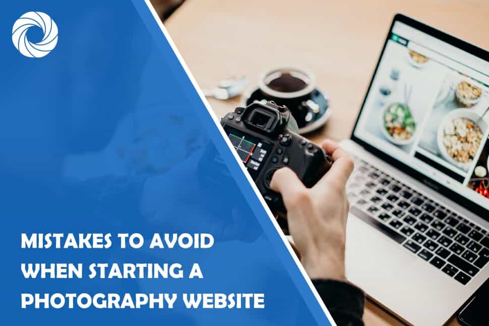 10 Mistakes to Avoid When Starting a Photography Website