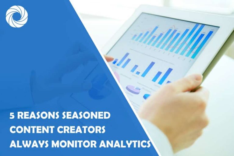 5 Reasons Seasoned Content Creators Always Monitor Analytics 5 Reasons Seasoned Content Creators Always Monitor Analytics