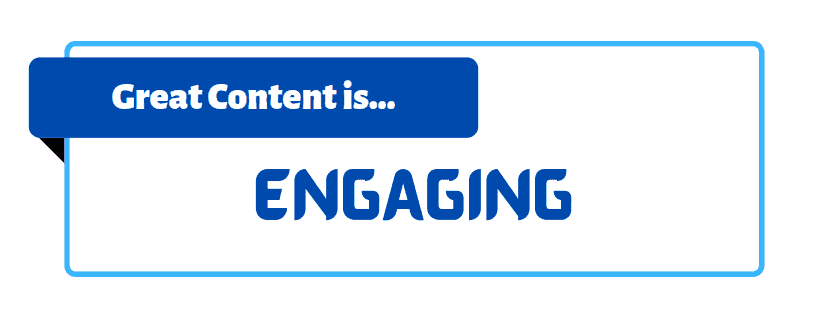 Great content is engaging graphic