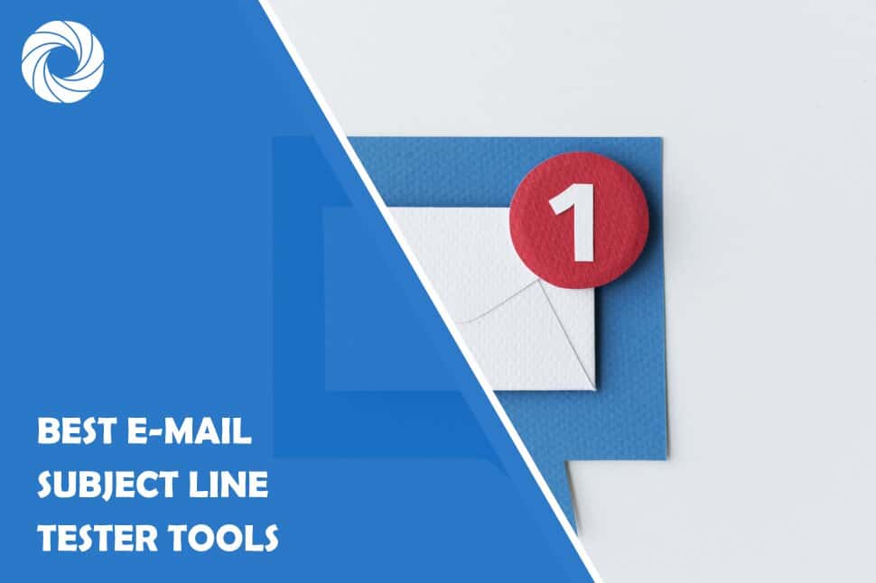 Best E-Mail Subject Line Tester Tools for Achieving an Open Rate People Will Envy