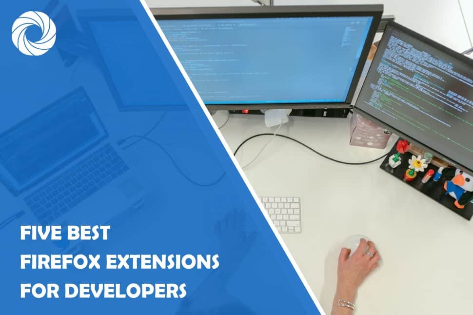 Five Best Firefox Extensions for Developers: Small Tools That Make a Big Difference