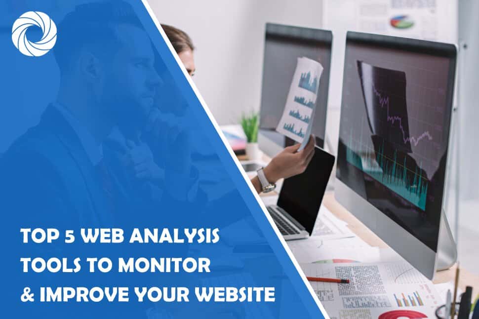 Top 5 Web Analysis Tools to Monitor and Improve Your Website With Minimal Effort