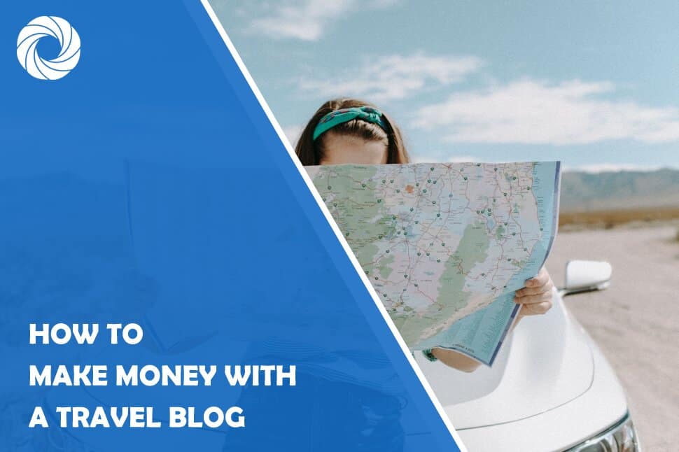 How to Make Money With a Travel Blog: Turn Your Hobby Into a Reliable Source of Income