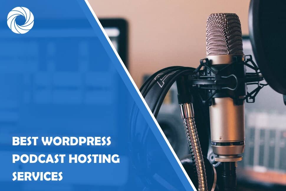 5 Best WordPress Podcast Hosting Services That Will Help You Share Your Content