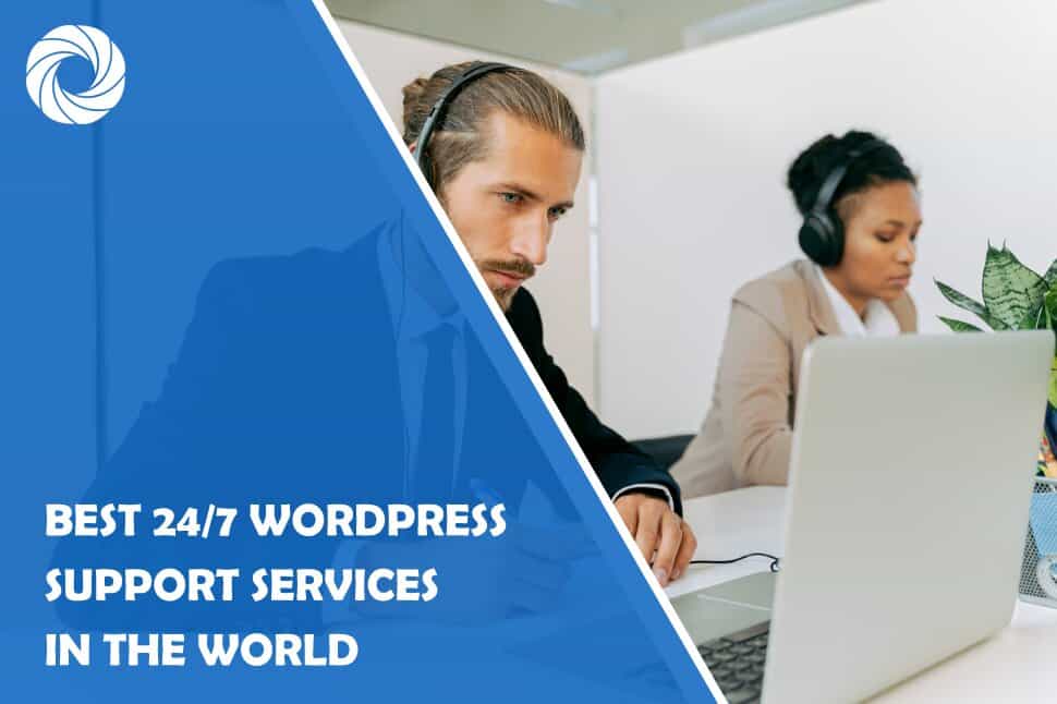7 Best 24/7 WordPress Support Services in the World
