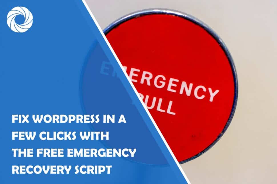 How to Fix WordPress in a Few Clicks With the Free Emergency Recovery Script