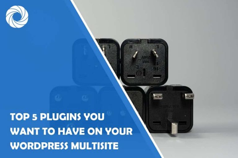Top 5 Plugins You Want to Have on Your WordPress Multisite: A List of Handy and Time-Saving Tools Top 5 Plugins You Want to Have on Your WordPress Multisite: A List of Handy and Time-Saving Tools