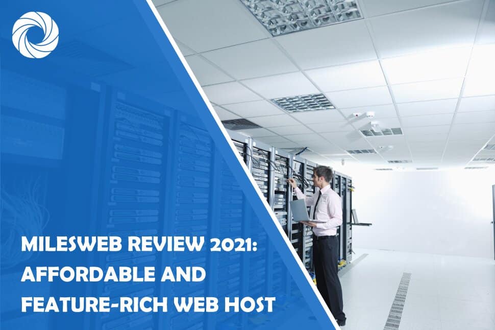 Milesweb Review 2021: Affordable and Feature-rich Web Host