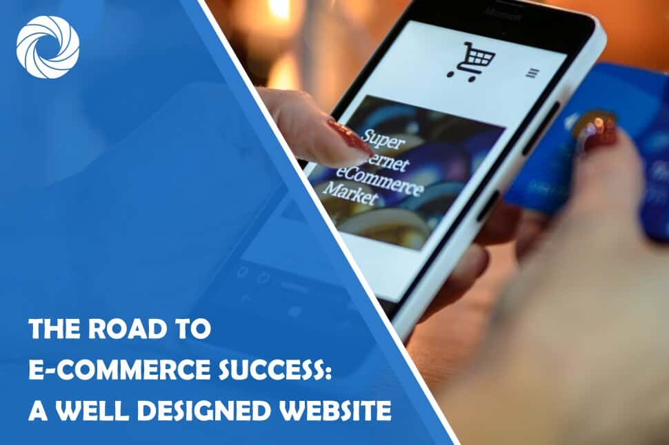The Road to E-commerce Success: a Well Designed Website