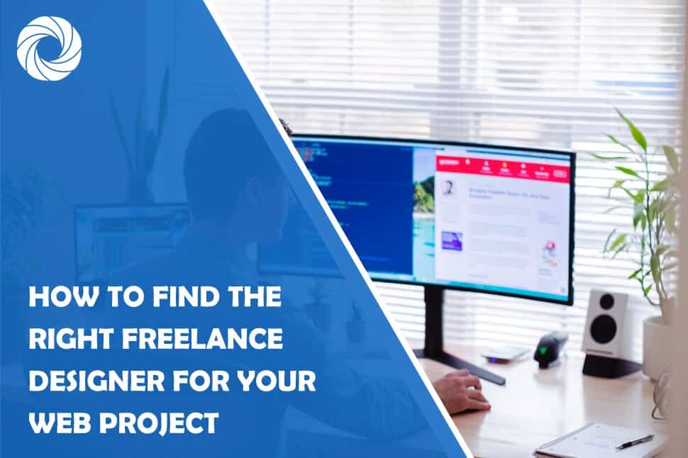 How to Find the Right Freelance Designer for Your Web Project