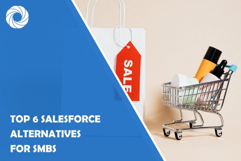 Top 6 Salesforce Alternatives for SMBs Top 6 Salesforce Alternatives for SMBs