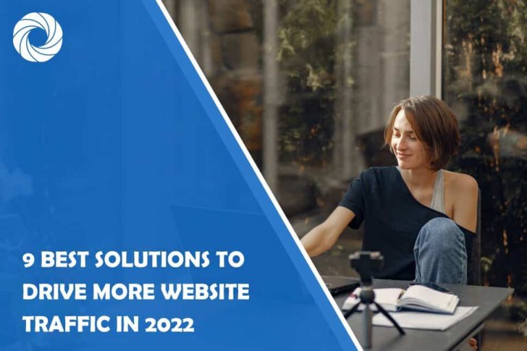 9 Best Solutions to Drive More Website Traffic in 2022 9 Best Solutions to Drive More Website Traffic in 2022