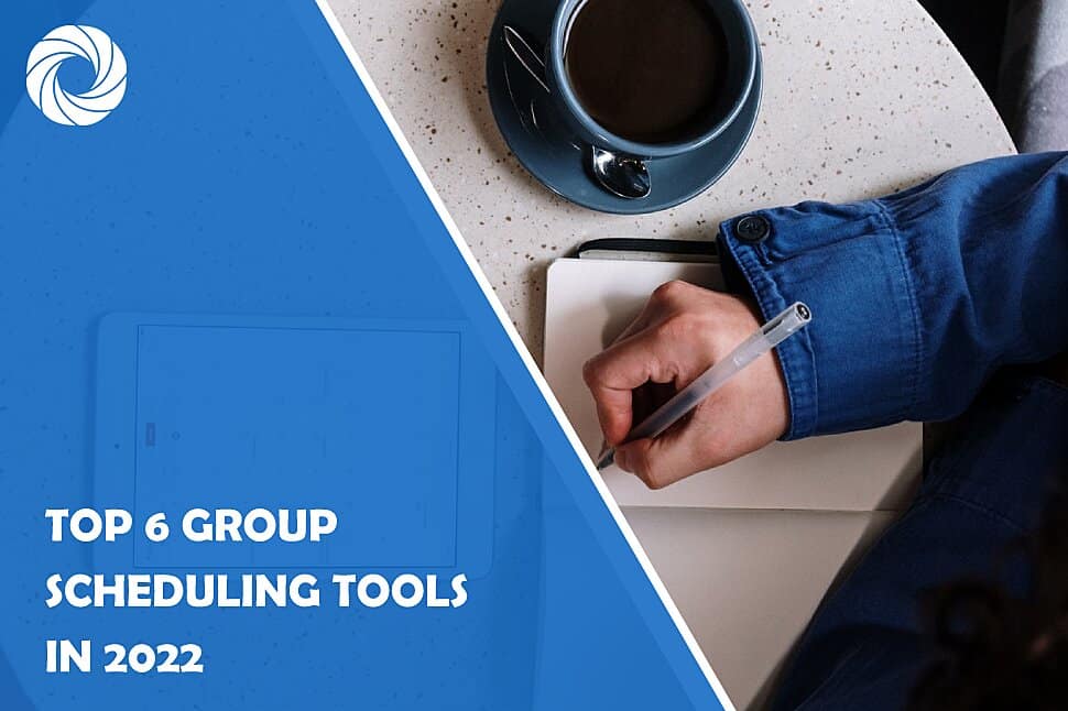 Top 6 Group Scheduling Tools in 2022