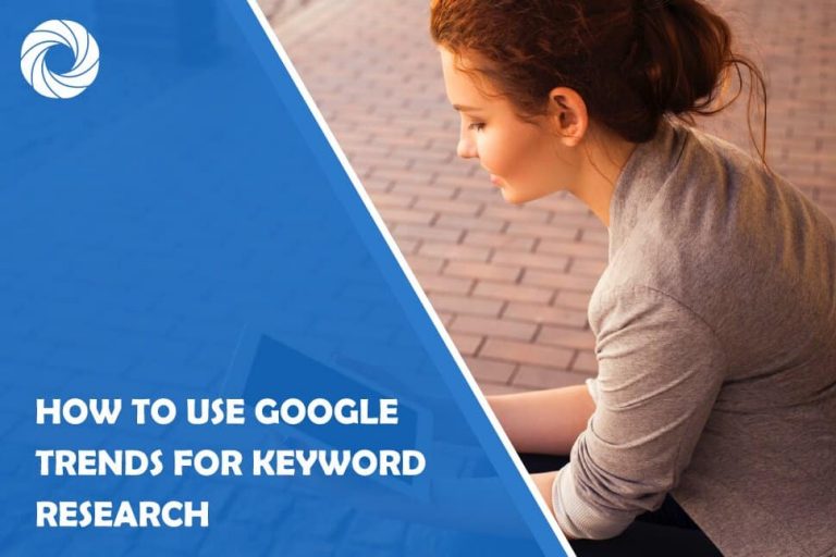 How to Use Google Trends for Keyword Research