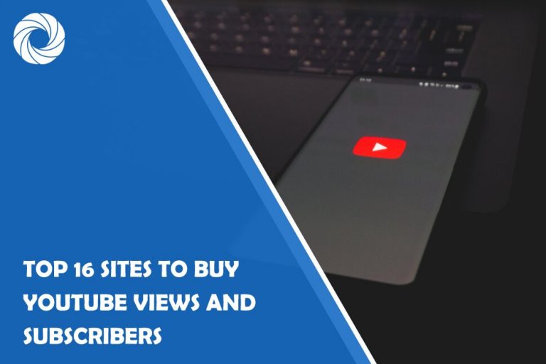 Top 16 Sites to Buy YouTube Views and Subscribers