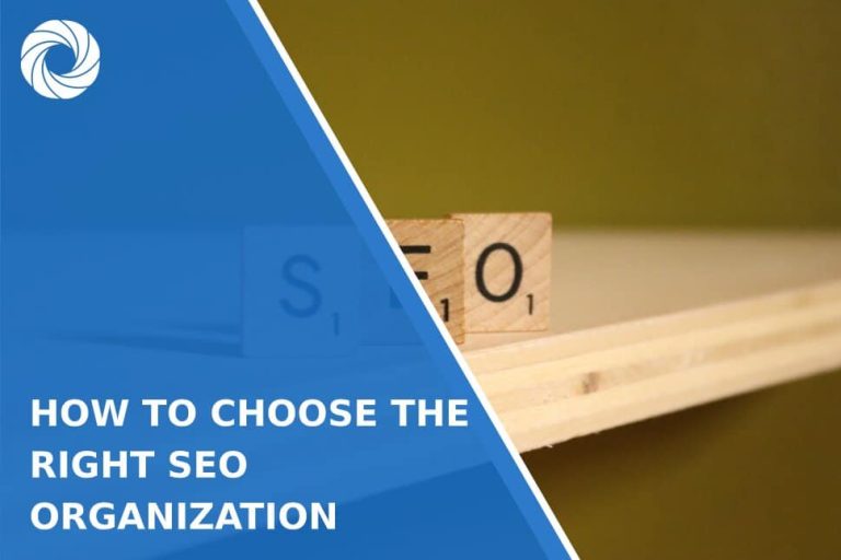 How To Choose The Right SEO Organization How To Choose The Right SEO Organization