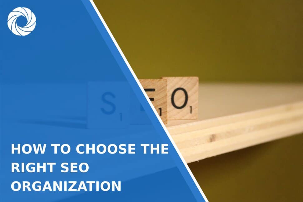 How To Choose The Right SEO Organization