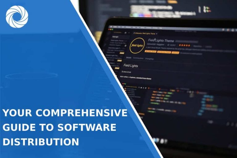 Your Comprehensive Guide to Software Distribution Your Comprehensive Guide to Software Distribution