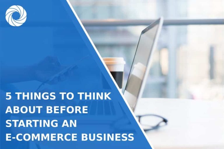 5 Things to Think About Before Starting an E-commerce Business