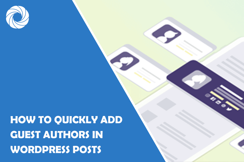 How to quickly add guest authors in WordPress posts