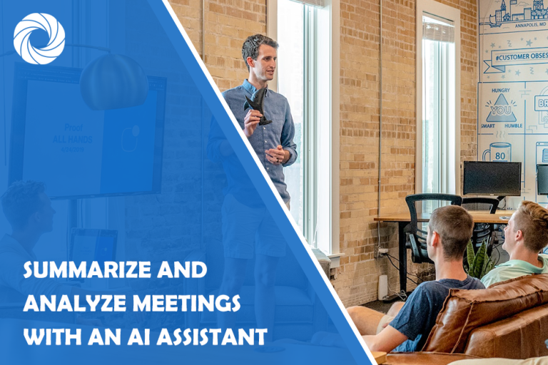 Summarize and analyze meetings with an AI assistant Summarize and analyze meetings with an AI assistant