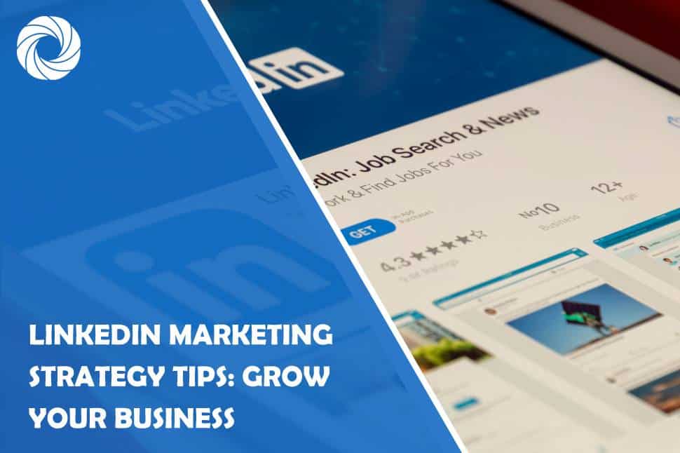 Linkedin Marketing Strategy Tips to Grow Your Business on Linkedin