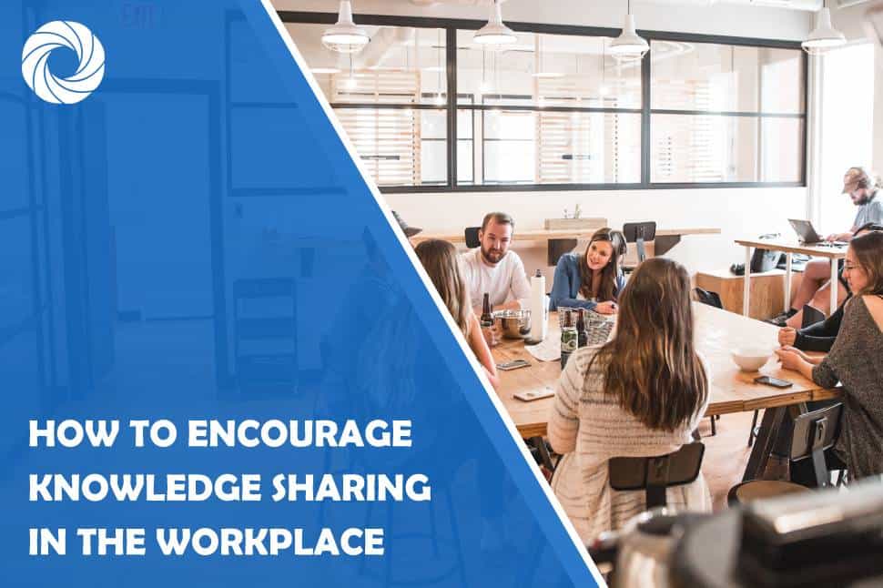 how to encourage knowledge sharing in the workplace