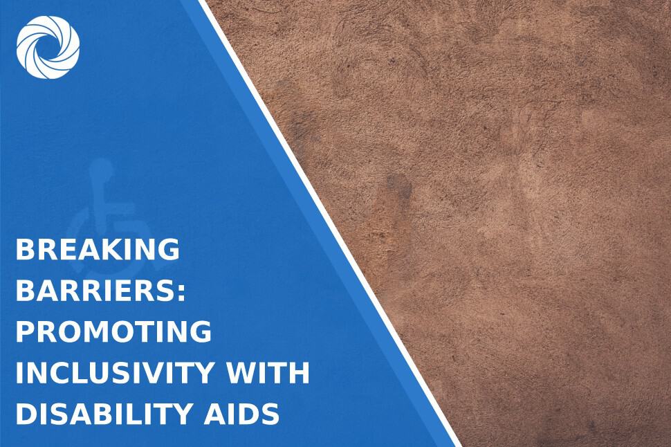 Breaking Barriers: Promoting Inclusivity with Disability Aids