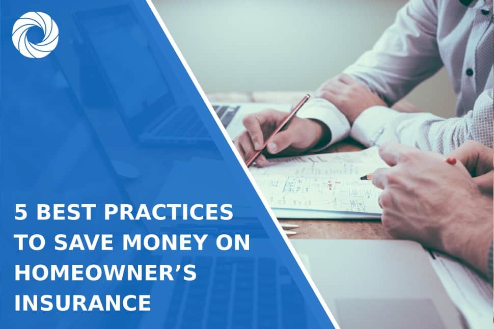 5 Best Practices To Save Money On Homeowner's Insurance
