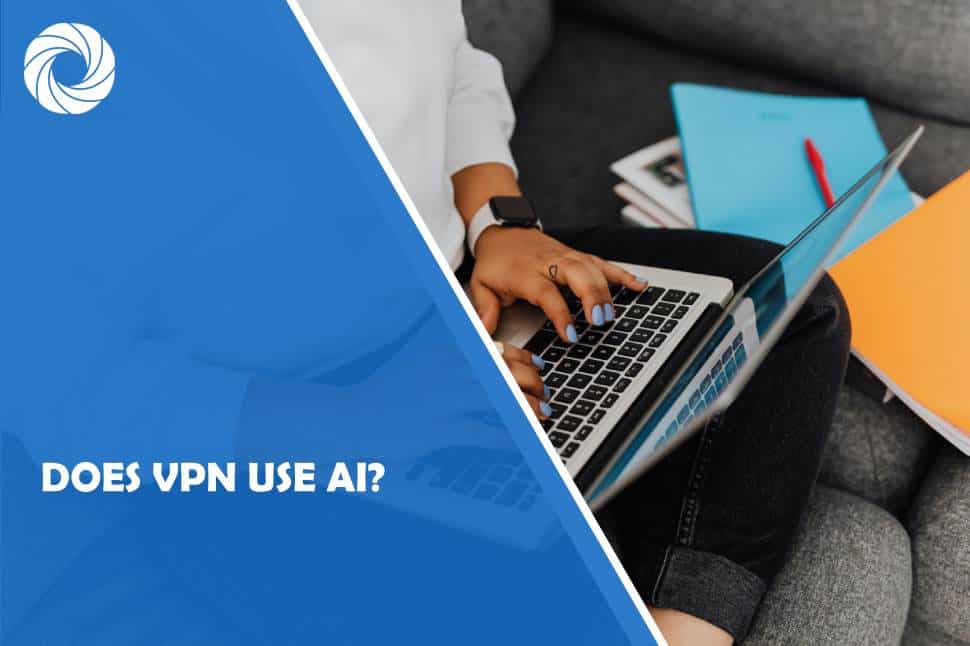 Does VPN Use AI