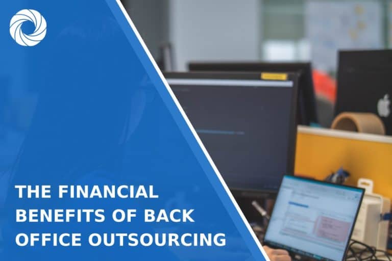 The Financial Benefits of Back Office Outsourcing The Financial Benefits of Back Office Outsourcing