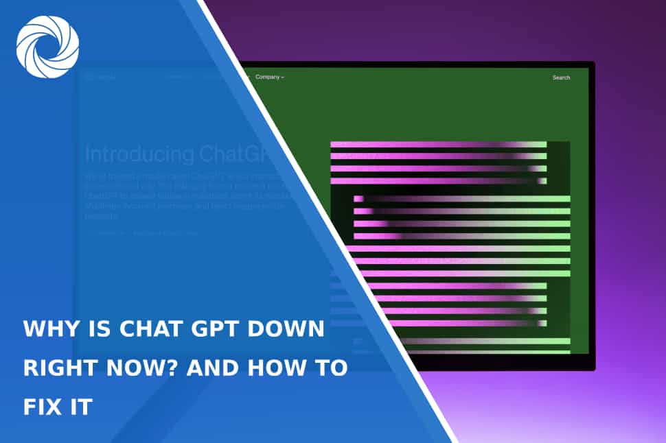 Why is Chat GPT Down Right Now? And How to Fix It