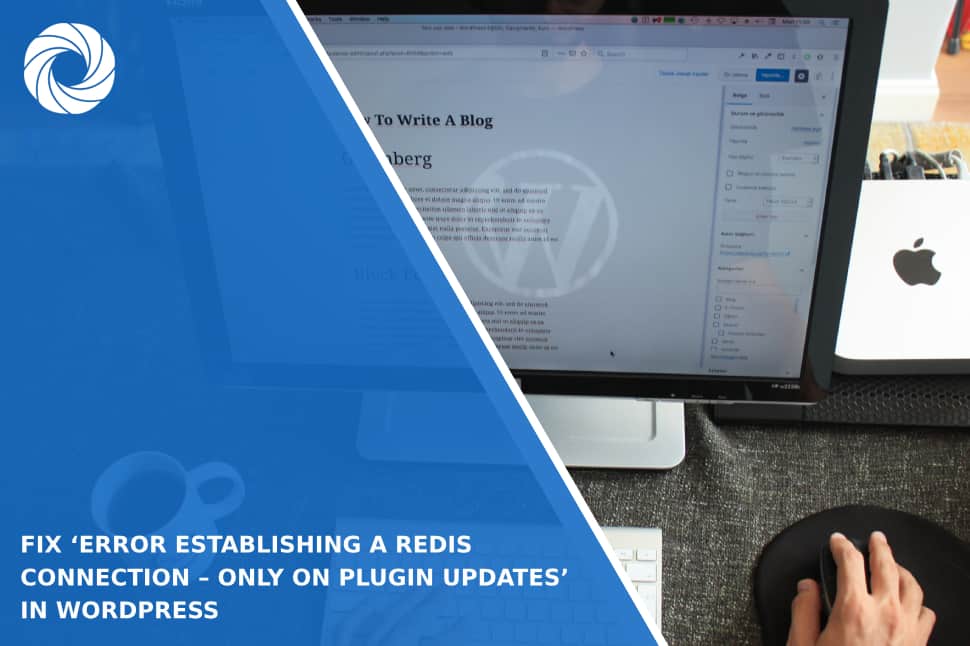 Fix ‘Error Establishing a Redis Connection – Only on Plugin Updates’ in WordPress